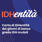 Gliomi a basso grado Idh mutati, presentati 'Carta d'IDHentità' e Manifesto