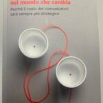 Libri: 'La comunicazione d’impresa nel mondo che cambia' raccontata da Salvatore Ricco